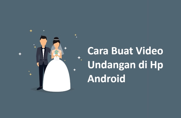 cara membuat video undangan pernikahan di android
